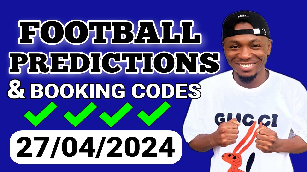 FOOTBALL PREDICTIONS TODAY 27042024 SOCCER PREDICTIONS TODAY  BETTING TIPS   footballpredictions