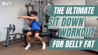 The Ultimate Sit Down Workout For Belly Fat