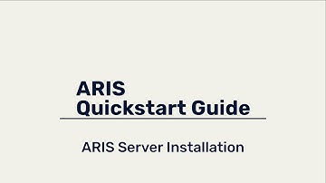 ARIS Quickstart Guide - How to install the ARIS server