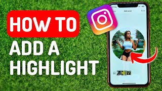 How to Add a Highlight on Instagram - Full Guide