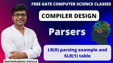 CD | Parsers | Examples of LR(0) and SLR(1) | Ravindrababu Ravula | Free GATE CS Classes