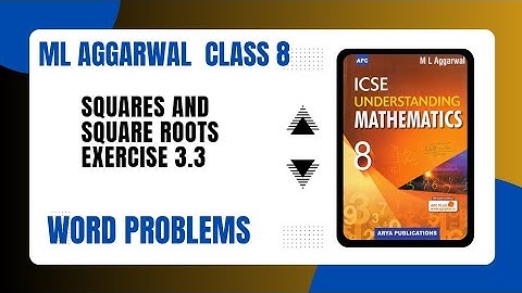 Squares And Square Roots | Words Problem | Exercise 3.3 | Class 8 | ICSE board | ML Aggarwal |