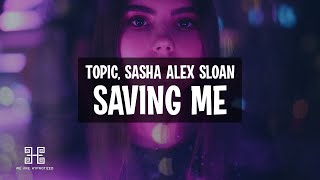 Topic feat. Sasha Alex Sloan - Saving Me (Lyrics) Resimi
