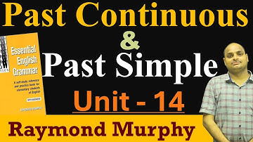 UNIT- 14 || PAST CONTINUOUS & PAST SIMPLE tENSE ||  Essential English #raymond_murphy_grammar