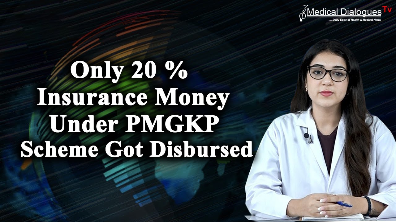 Only 20 % Insurance Money Under PMGKP Scheme Got Disbursed