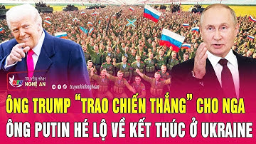 Thời sự quốc tế 10/12: Ông Trump “trao chiến thắng” cho Nga, ông Putin hé lộ về kết thúc ở Ukraine