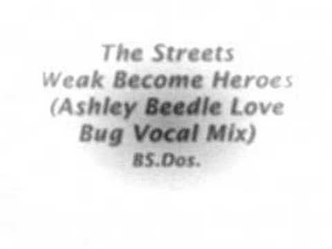 The Streets ~ Weak Become Heroes (Ashley Beedle Mix)