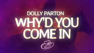 Dolly Parton - WHY'D YOU COME IN HERE LOOKIN' LIKE THAT (Lyrics)