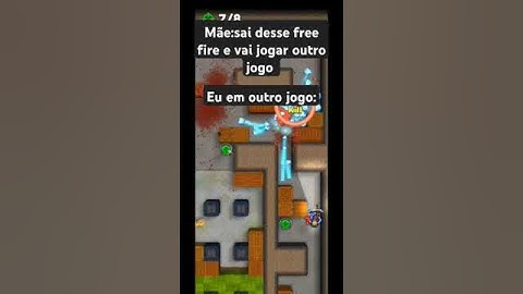 Mãe:sai desse free fire e vai jogar outro jogo