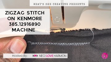 Zigzag Stitching with Kenmore 385.12916890 Sewing Machine