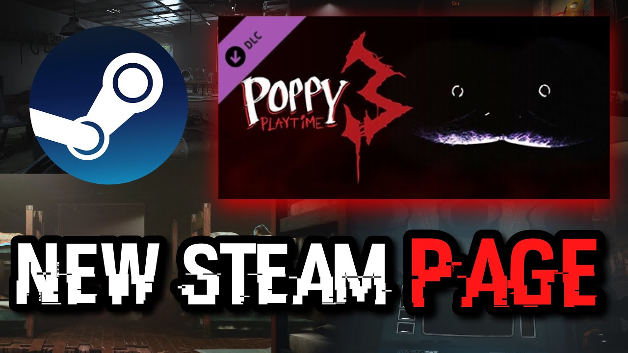 The Steam Page Is Out NOW! For Poppy Playtime Chapter 3! 