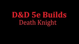 D&D 5E Builds Death Knight