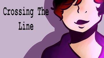 Crossing the Line [Vent Animatic]