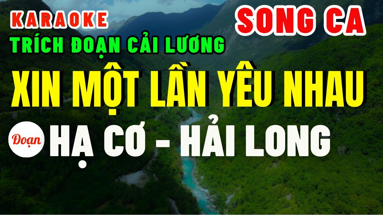 Karaoke Trích Đoạn XIN MỘT LẦN YÊU NHAU (Đoạn Hải Long Và Hạ Cơ) Đang Hót