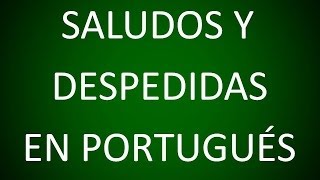 Portugués - Saludos, Despedidas (Lección 3)