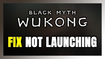 How to FIX Black Myth: Wukong Not Launching/Not Starting