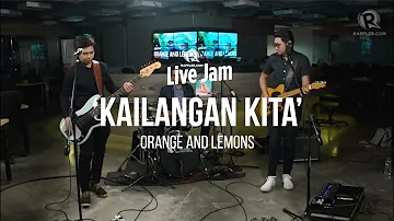 Orange and Lemons – Kailangan Kita