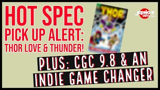 Thor Love & Thunder Hot Spec Unboxing, A 9 8 CGC Slab & Indies That Are Changing The Game