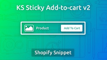 KS Sticky Add To Cart - Improve conversion rates (CVR) by showing a fixed Add-To-Cart button