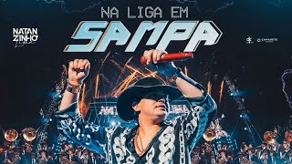 NATANZINHO LIMA NA LIGA EM SAMPA (MÚSICAS NOVAS) REPERTÓRIO NOVO 