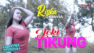 Riska Octavia - Joki Tikung | DJ REMIX TERBARU 2021