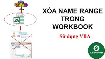 VBA Excel| Xóa các Name Range trong file excel| VBA Delete Name Ranges| Daily Excel