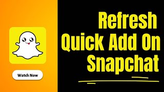 How To Refresh Quick Add On Snapchat - 2024