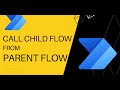 Parent Flows and Child Flows