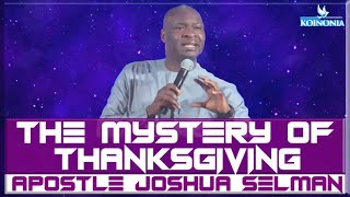 THE MYSTERY OF THANKSGIVING (GRATITUDE) | Apostle Joshua Selman