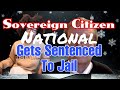 Sovereign Citizen National Gets Jail Sentence In Court
