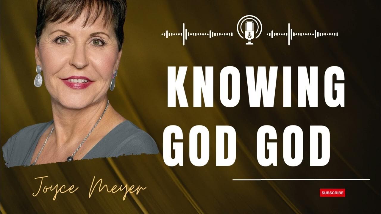 Joyce Meyer TV Knowing God god YouTube