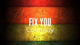 Fix You - Cold Play Chocolate Factory Reggae Version 