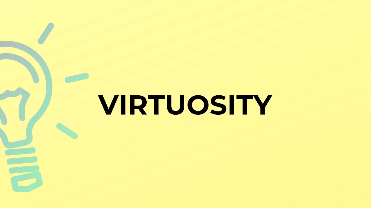 What Is The Meaning Of The Word VIRTUOSITY YouTube
