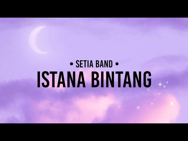 Setia Band - Istana Bintang (lirik) class=
