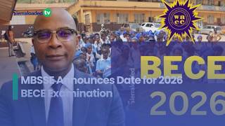 MBSSE Announces Date for 2026 BECE Examination