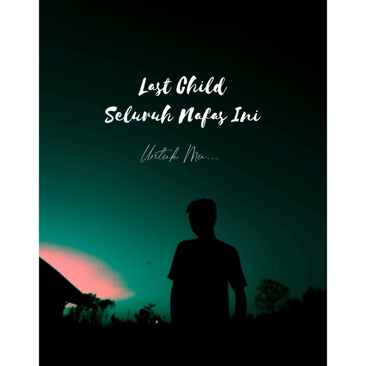 Story WhatsApp 'Last Child-Seluruh Nafas Ini'