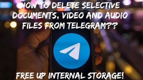 HOW TO DELETE SELECTED DOCUMENTS, VIDEO AND AUDIO FILES FROM TELEGRAM? || FREE UP INTERNAL STORAGE!