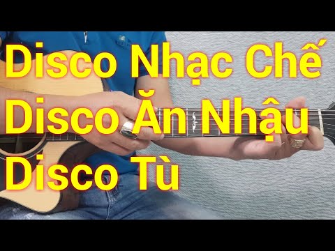 Hướng dẫn đàn Disco nhạc chế | Disco Tù | Disco ăn nhậu | Điêu Chương