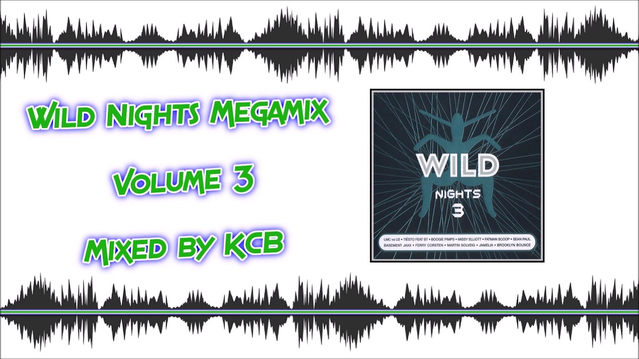 Wild Nights Megamix Vol 3 - Mixed by KCB