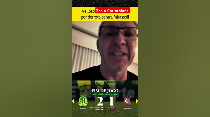 VELLOSO ZOA O CORINTHIANS APÓS DERROTA CONTRA O MIRASSOL 2X1 CORINTHIANS #futebol