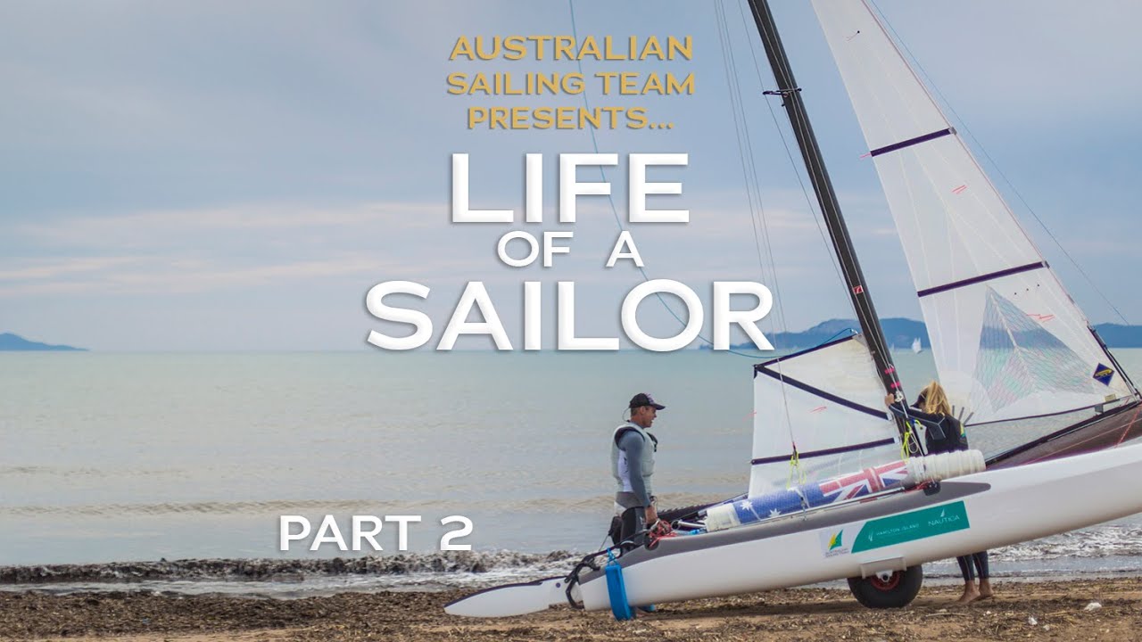Life Of A Sailor 2 - Aus Sailing Team