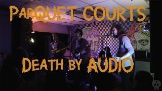 Parquet Courts @ Death by Audio (Full Set)