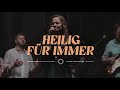 Heilig für Immer - (Holy Forever) - Urban Life Worship