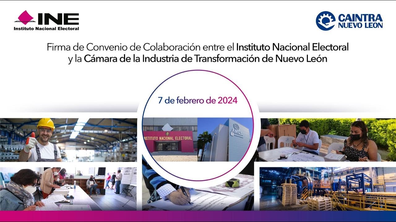 Firma del Convenio de Colaboración entre el INE y la CAINTRA Nuevo León ...