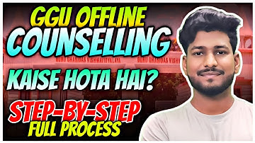 🔴GGU Offline Counselling Kaise Hota Hai? | Step-by-Step Process for Admission 2025 ✅
