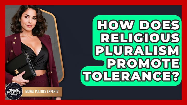 How Does Religious Pluralism Promote Tolerance? - Moral Politics Experts