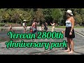 Yerevan 2800th Anniversary park, ARMENIA