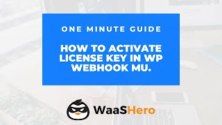 How to Activate License Key in WP Webhook MU.