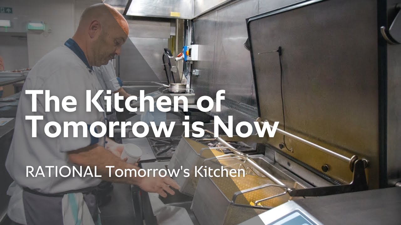 The Kitchen of Tomorrow is Now | RATIONAL Tomorrow's Kitchen