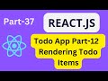 React JS Tutorial For Beginners[2023]: Part-37 Todo  App  Part-12 Rendering Todo Items    #infysky